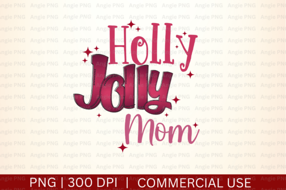 Christmas Holly Jolly Mom PNG: Festive Design Asset