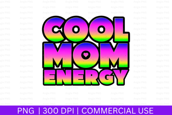 Cool Mom Energy, Mothers Day PNG: Creative Guide